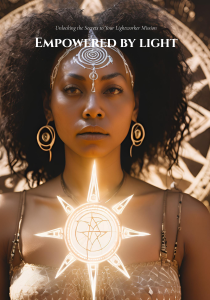 The Mantle of Glory: Rising into Your Divine Authority Empowered by Light:
