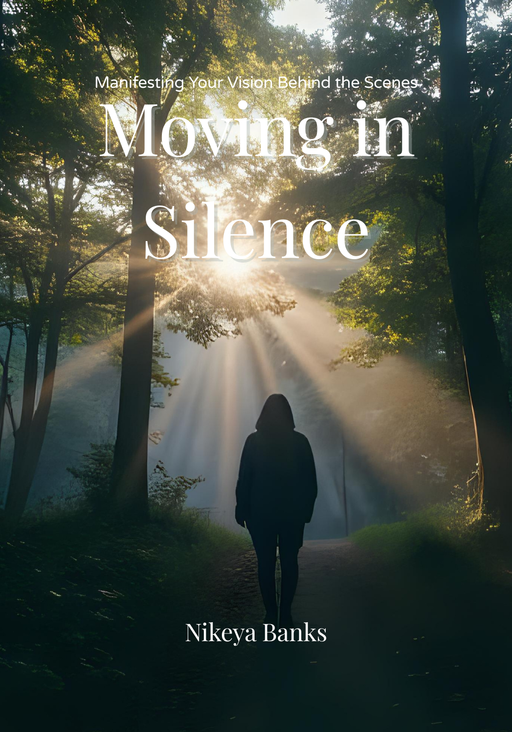 Moving in Silence: Manifesting Your Vision Behind the Scenes Moving in Silence