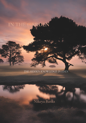 In the Garden: The Hidden Knowledge in Eden