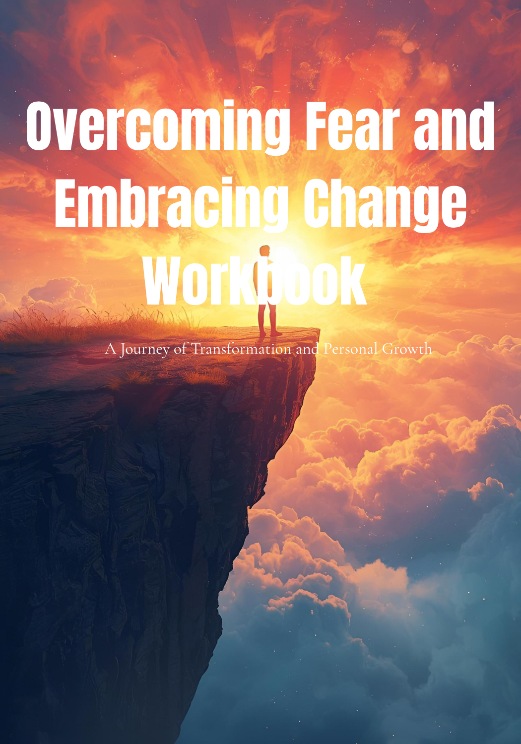 Overcoming Fear and Embracing Change Inspirational Workbook Overcoming Fear Workbook