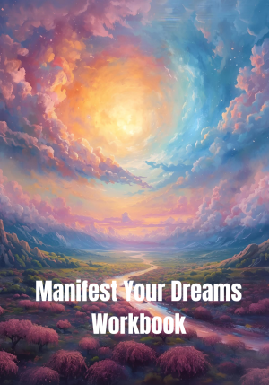Manifest Your Dreams Workbook