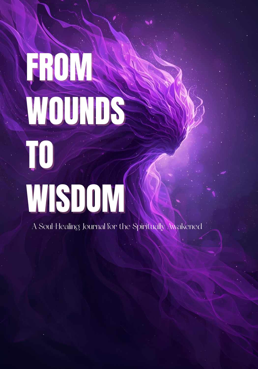 The Wounds to Wisdom Digital Workbook From Wounds to Wisdom