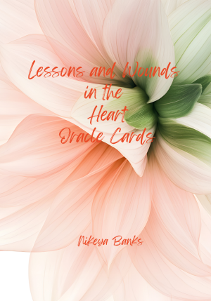Lessons and Wounds of the Heart Oracle Cards