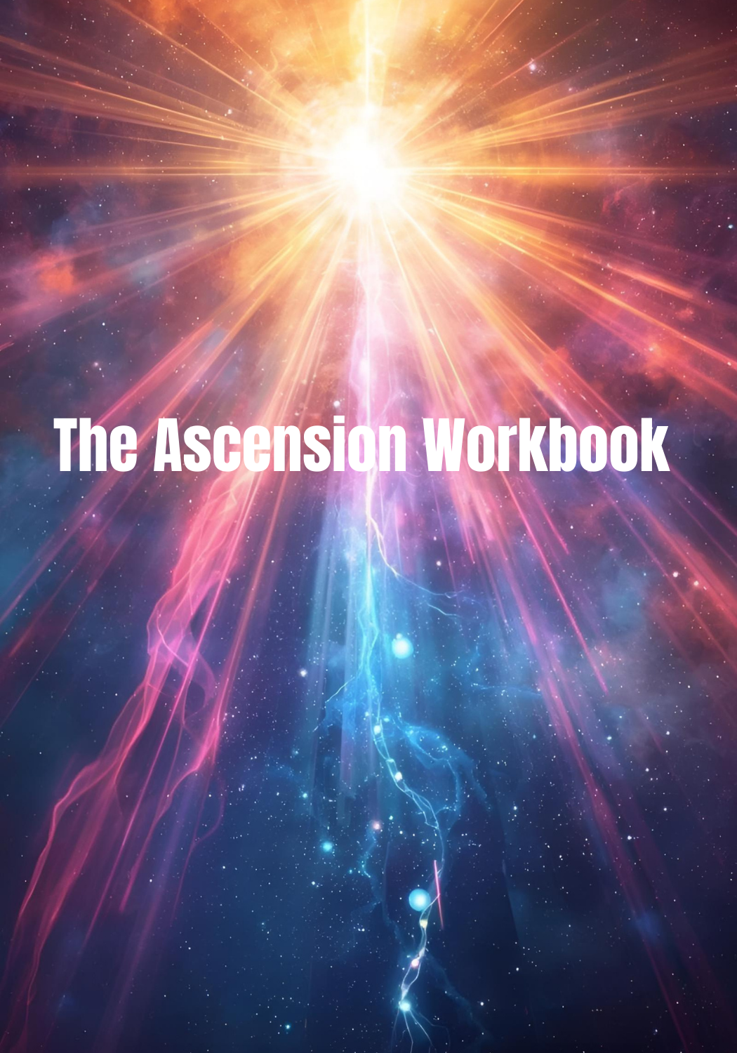 The Ascension Workbook: The Path to Higher Consciousness The Ascension Workbook